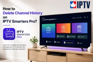 delete channel history on iptv smarters pro