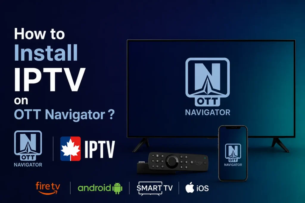 How to Install IPTV on OTT Navigator?